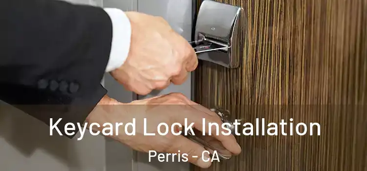 Keycard Lock Installation Perris - CA