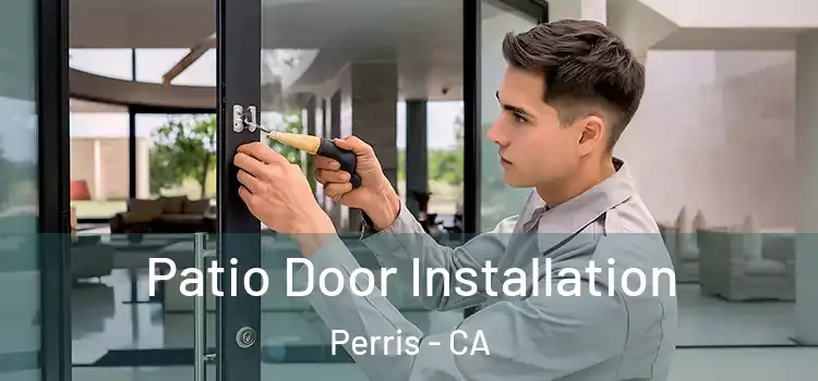 Patio Door Installation Perris - CA