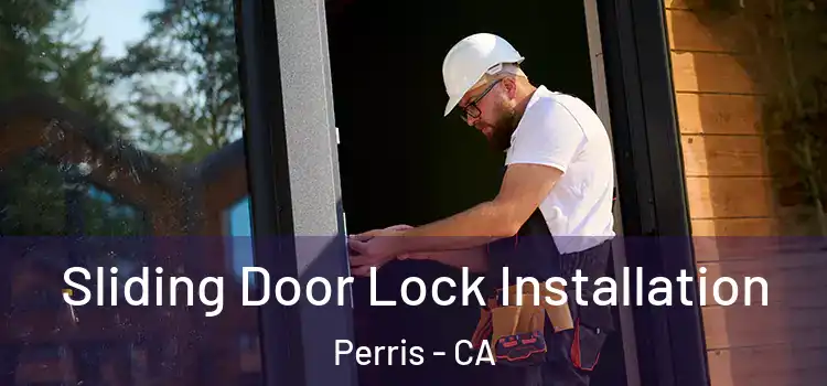 Sliding Door Lock Installation Perris - CA