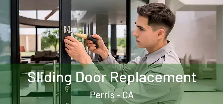 Sliding Door Replacement Perris - CA