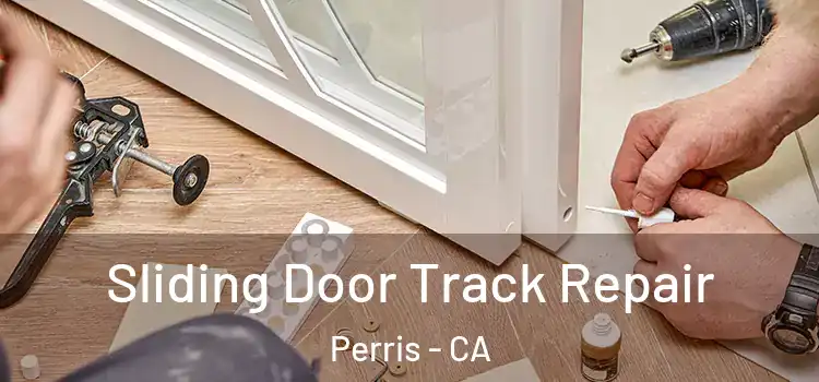 Sliding Door Track Repair Perris - CA