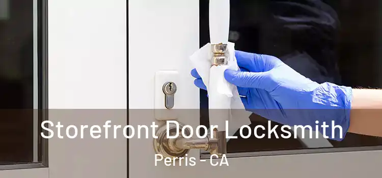 Storefront Door Locksmith Perris - CA